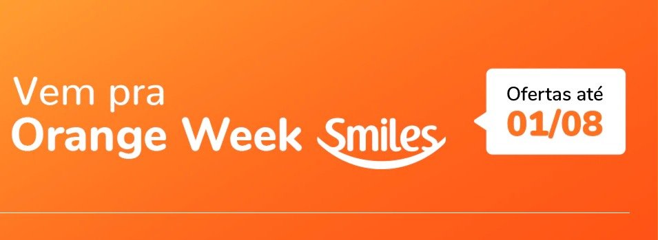 Orange Week - Uma semana de ofertas imperdíveis na Smiles